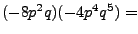 $ (-8p^2q)(-4p^4q^5)=$