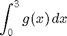 $$\int_{0}^3 g(x)\,dx$$
