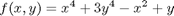 $$ f(x,y) = x^4 + 3y^4 -x^2 + y $$