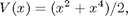 $$ V(x) = (x^2 + x^4)/2, $$