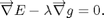 $$ \overrightarrow{\nabla} E - \lambda \overrightarrow{\nabla} g = 0.$$