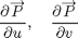 $$\frac{\partial\overrightarrow P}{\partial u}, \quad \frac{\partial\overrightarrow P}{\partial v}$$