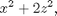 $$x^2 + 2z^2, $$