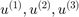 $u^{(1)}, u^{(2)}, u^{(3)}$