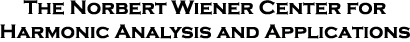 The Norbert Wiener Center for Harmonic Analysis and Applications