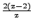 $ \frac{2(x-2)}{x}$