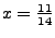 $ x=\frac{11}{14}$