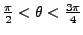 $ \frac{\pi}2<\theta<\frac{3\pi}4$