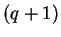 $ (q+1)$