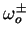 $ \omega_o^\pm$