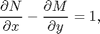 $$ \frac{\partial N}{\partial x} - \frac{\partial M}{\partial y} = 1, $$