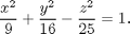 $$\frac{x^2}{9}+\frac{y^2}{16}-\frac{z^2}{25}=1.$$