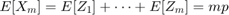 $E[X_m]=E[Z_1]+\cdots+E[Z_m]=mp$