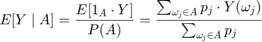 $$E[Y\mid A] = \frac{E[1_A\cdot Y]}{P(A)} =\frac{\sum_{\omega_j\in A} p_j\cdot Y(\omega_j)}{\sum_{\omega_j\in A} p_j}$$