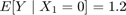 $E[Y\mid X_1=0] = 1.2$