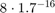 $8\cdot 1.7^{-16}$
