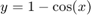 $y=1-\cos(x)$