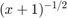 $(x+1)^{-1/2}$