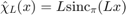 $\hat\chi_L(x) = L \mathrm{sinc}_\pi(L x)$