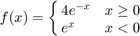 $$ f(x) = \cases{4e^{-x} & $x\ge 0$ \cr e^x & $x<0$ }$$