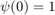 $\psi(0)=1$