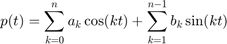 $$p(t) = \sum_{k=0}^n a_k \cos(kt) + \sum_{k=1}^{n-1} b_k \sin(kt)$$